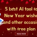 5 best AI tool for New Year wishes and other occasion with free plan .